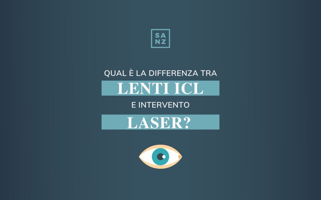 Qual è la differenza tra le lenti ICL e l’intervento laser?